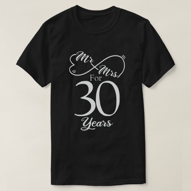 Mr. & Mrs. For 30 Years 30th Wedding Anniversary T-Shirt (Design Front)