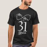 Mr. & Mrs. For 31 Years 31th Wedding Anniversary T-Shirt<br><div class="desc">Great this Wedding Anniversary Matching outfit for married couples,  Men,  Women,  couples,  wife,  husband,  mum and dad as a Valentine Gift or birthday and christmas Gift,  mother's and father's day Gift.</div>