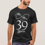 Mr. & Mrs. For 39 Years 39th Wedding Anniversary T-Shirt<br><div class="desc">Great this Wedding Anniversary Matching outfit for married couples,  Men,  Women,  couples,  wife,  husband,  mum and dad as a Valentine Gift or birthday and christmas Gift,  mother's and father's day Gift.</div>