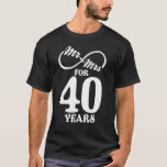 Mr. & Mrs. For 40 Years 40th Wedding Anniversary T-Shirt<br><div class="desc">Great this Wedding Anniversary Matching outfit for married couples,  Men,  Women,  couples,  wife,  husband,  mum and dad as a Valentine Gift or birthday and christmas Gift,  mother's and father's day Gift.</div>