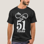 Mr. & Mrs. For 51 Years 51th Wedding Anniversary T-Shirt<br><div class="desc">Great this Wedding Anniversary Matching outfit for married couples,  Men,  Women,  couples,  wife,  husband,  mum and dad as a Valentine Gift or birthday and christmas Gift,  mother's and father's day Gift.</div>