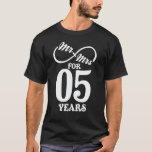Mr. & Mrs. For 5 Years 5th Wedding Anniversary T-Shirt<br><div class="desc">Great this Wedding Anniversary Matching outfit for married couples,  Men,  Women,  couples,  wife,  husband,  mum and dad as a Valentine Gift or birthday and christmas Gift,  mother's and father's day Gift.</div>