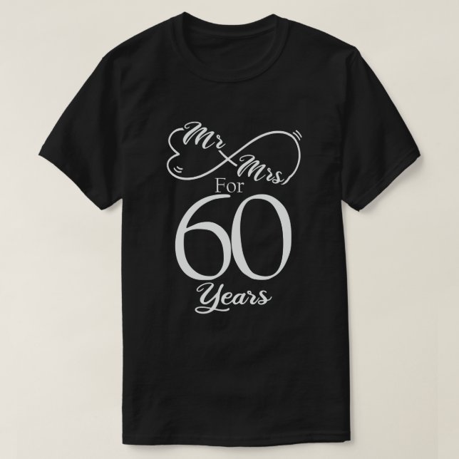 Mr. & Mrs. For 60 Years 60th Wedding Anniversary T-Shirt (Design Front)
