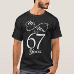 Mr. & Mrs. For 67 Years 67th Wedding Anniversary T-Shirt<br><div class="desc">Great this Wedding Anniversary Matching outfit for married couples,  Men,  Women,  couples,  wife,  husband,  mum and dad as a Valentine Gift or birthday and christmas Gift,  mother's and father's day Gift.</div>