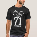 Mr. & Mrs. For 71 Years 71th Wedding Anniversary T-Shirt<br><div class="desc">Great this Wedding Anniversary Matching outfit for married couples,  Men,  Women,  couples,  wife,  husband,  mum and dad as a Valentine Gift or birthday and christmas Gift,  mother's and father's day Gift.</div>