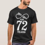 Mr. & Mrs. For 72 Years 72th Wedding Anniversary T-Shirt<br><div class="desc">Great this Wedding Anniversary Matching outfit for married couples,  Men,  Women,  couples,  wife,  husband,  mum and dad as a Valentine Gift or birthday and christmas Gift,  mother's and father's day Gift.</div>