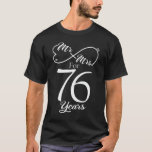 Mr. & Mrs. For 76 Years 76th Wedding Anniversary T-Shirt<br><div class="desc">Great this Wedding Anniversary Matching outfit for married couples,  Men,  Women,  couples,  wife,  husband,  mum and dad as a Valentine Gift or birthday and christmas Gift,  mother's and father's day Gift.</div>