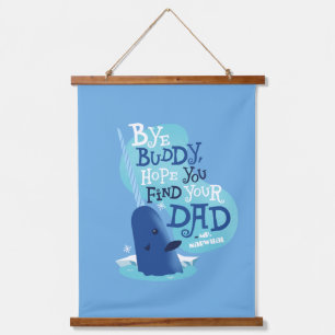 Mr. Narwhal   Bye Buddy, I Hope You Find Your Dad Hanging Tapestry
