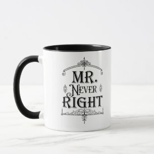 MR. NEVER RIGHT Vintage Deco Ornamental Classic Mug
