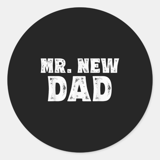 Mr. New Dad Funny New Father Quote Gift Dads  Classic Round Sticker (Front)