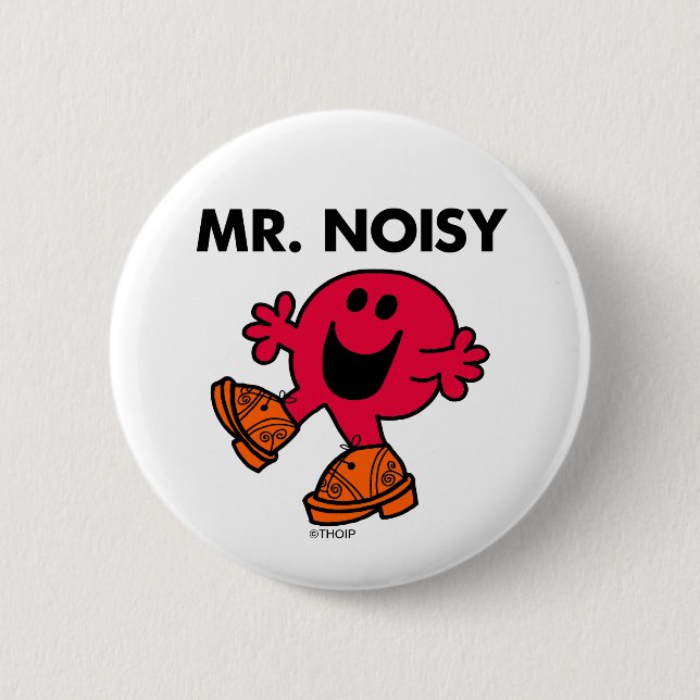 Mr. Noisy | Large Walking Clogs 6 Cm Round Badge (Front)
