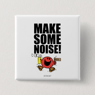 Mr. Noisy Make Some Noise 15 Cm Square Badge