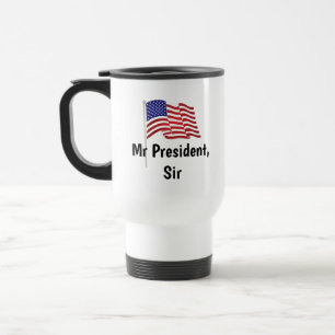Mr President, Sir Travel Coffee Mug