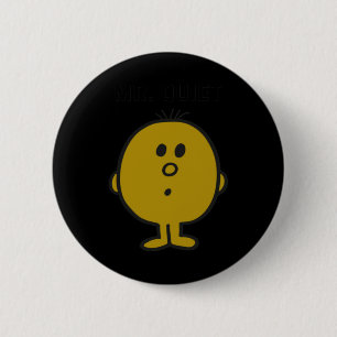 Mr Quiet 6 Cm Round Badge