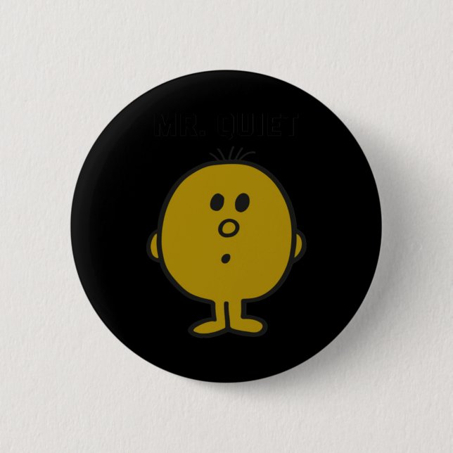 Mr Quiet 6 Cm Round Badge (Front)