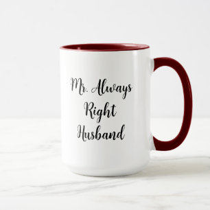 Mr. Right and Mr. Always Right Husband Mug