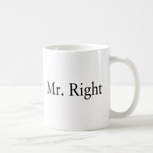 Mr. Right Coffee Mug