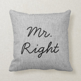 Mr. Right Grey Faux Linen burlap Wedding Pillow