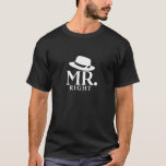 Mr. Right Hat Design Shirt – Gift for Boyfriend<br><div class="desc">Declare your title with confidence in this bold and humourous “Mr. Right” T-shirt, featuring a classy hat graphic. Whether you're rocking it solo or matching with your "Mrs. Always Right, " this shirt is perfect for weddings, anniversaries, date nights, or fun everyday wear. Makes a clever and thoughtful gift for...</div>