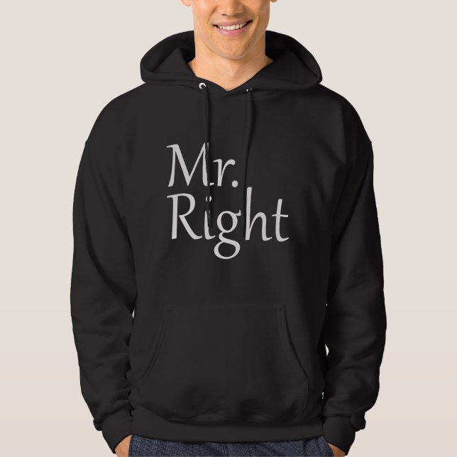 Mr. Right Hoodie (Front)