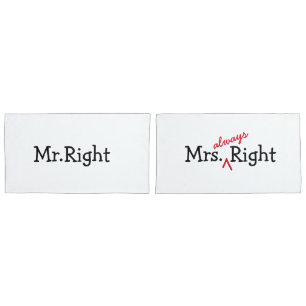 Mr.Right & Mrs.Always Right Pillowcases For Couple
