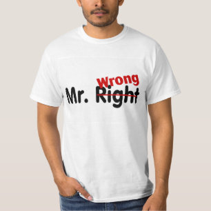 Mr Right Wrong T-Shirt
