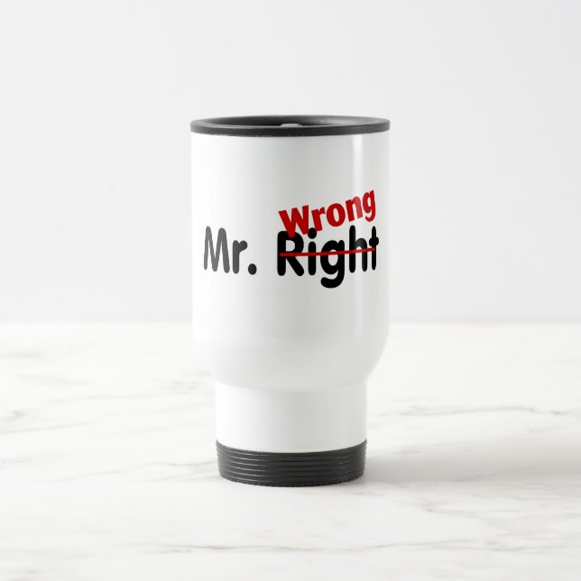 Mr Right Wrong Travel Mug (Center)