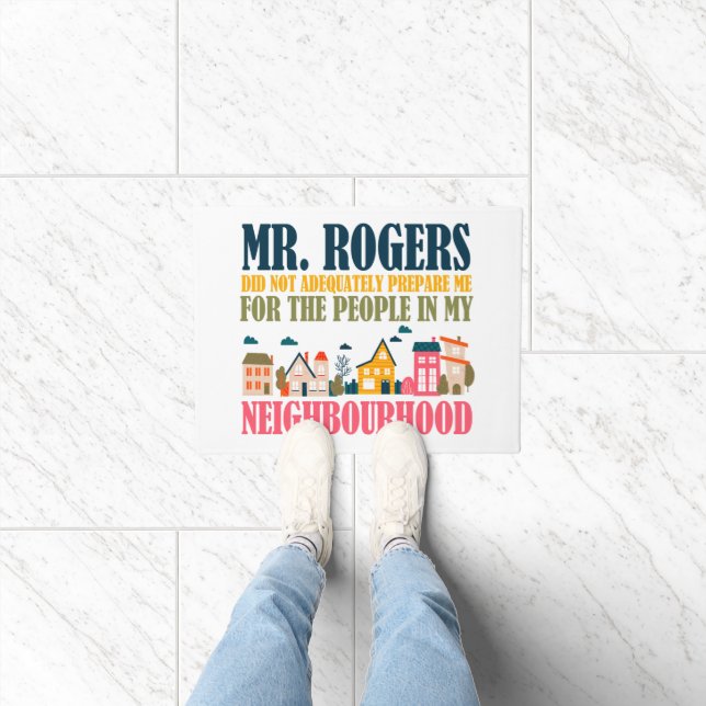 Mr Rogers Didn't Prepare Me In My Neighbourhood Doormat (Indoor)