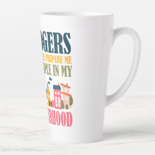 Mr Rogers Didn't Prepare Me In My Neighbourhood Latte Mug