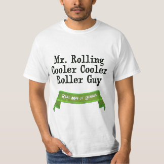 Mr. Rolling Cooler T-Shirt