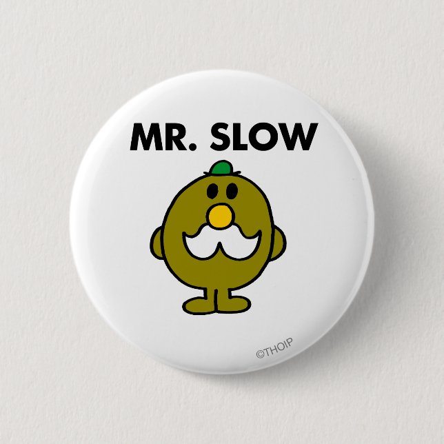 Mr. Slow | Classic Pose 6 Cm Round Badge (Front)