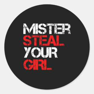 Mr Steal Yo Girl Classic Round Sticker