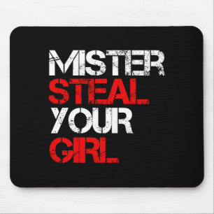 Mr Steal Yo Girl  Mouse Pad
