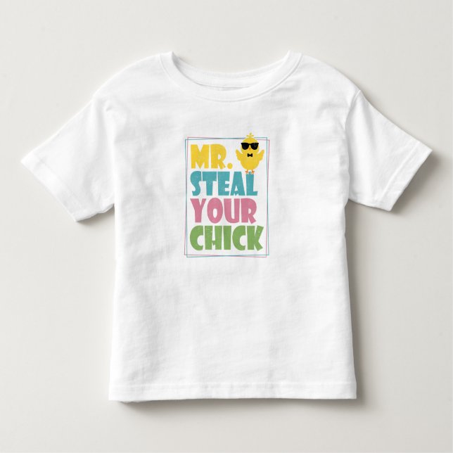 Mr. Steal Your Chick Easter  Toddler T-Shirt (Front)