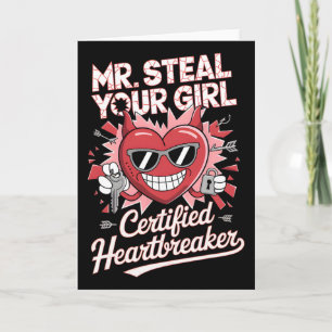 Mr. Steal Your Girl Heartbreaker Funny Valentine D Card