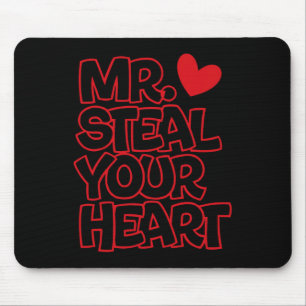 Mr Steal Your Heart For Boys Toddlers Valentine  Mouse Pad