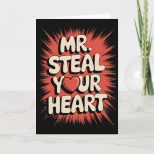 Mr. Steal Your Heart Funny Husnd Boyfriend Valenti Card