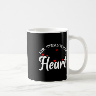 Mr Steal Your Heart Valentines Day Funny V-day Coffee Mug