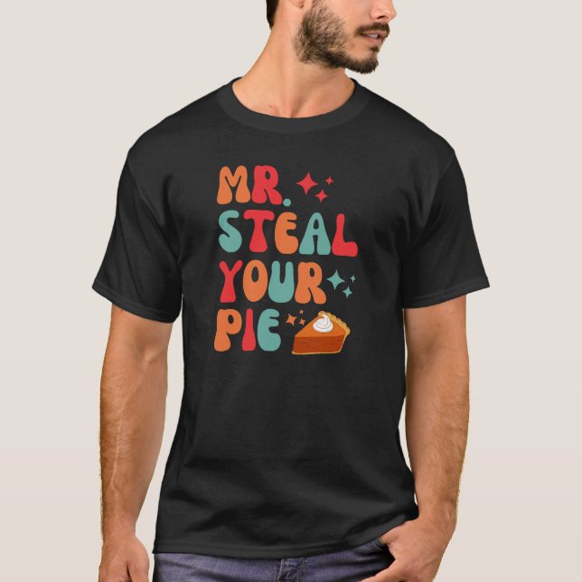 Mr Steal your Pie T-Shirt (Front)