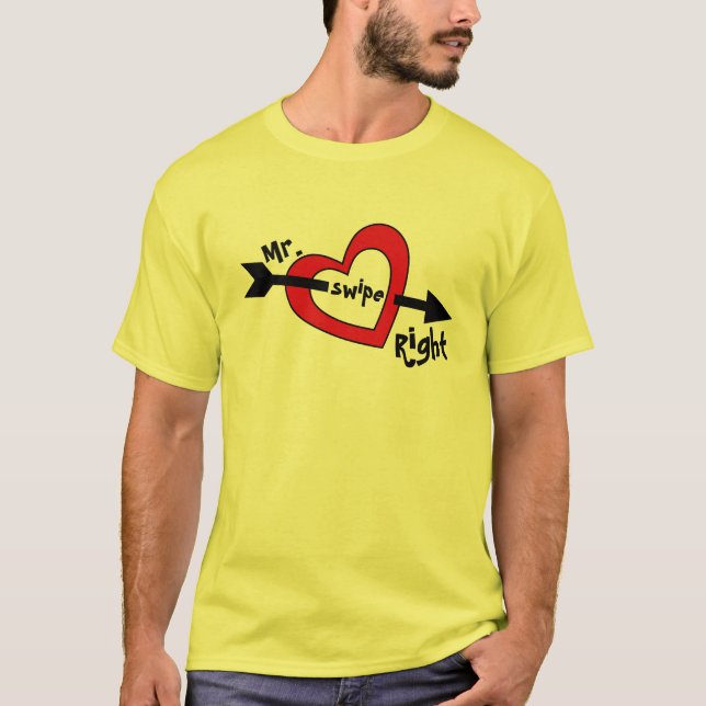 Mr. Swipe Right Mobile Dating App Cute Design T-Sh T-Shirt (Front)