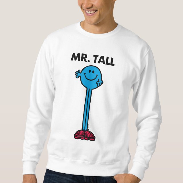 Mr. Tall | Standing Tall Sweatshirt (Front)