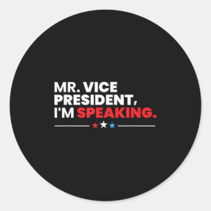 Mr Vice President Im Speaking Shirt 2020 Debate Qu Classic Round Sticker