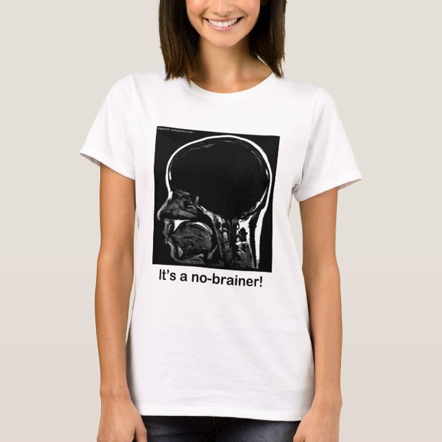 MRI: It's a no-brainer! T-Shirt (Front)