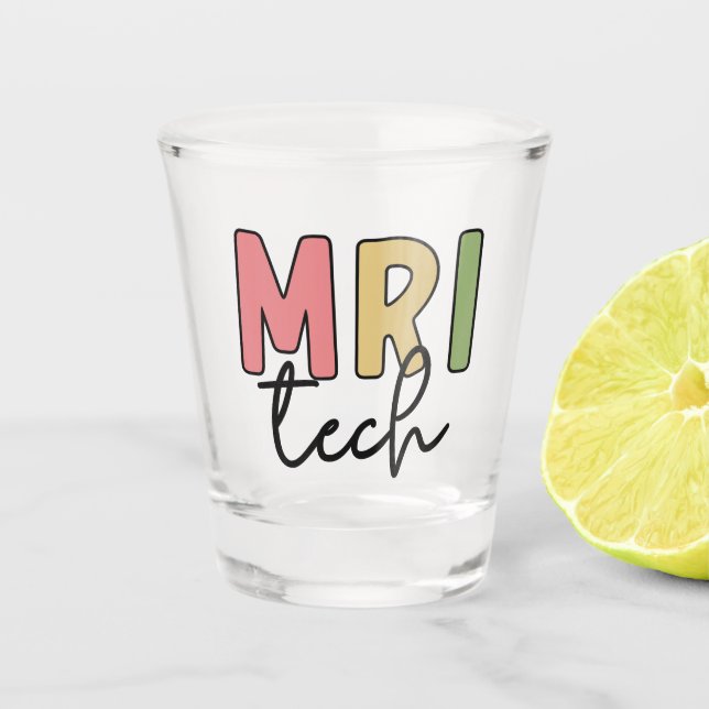 MRI Tech | MRI Technologist Radiology Technician  Shot Glass (Front)