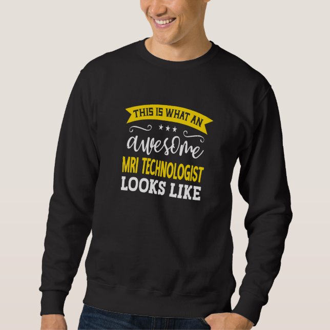 Mri Technologist Job Title Employee Worker Mri Tec Sweatshirt (Front)