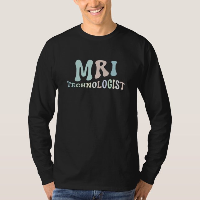 MRI Technologist Radiologic Technologist X Ray Tec T-Shirt (Front)