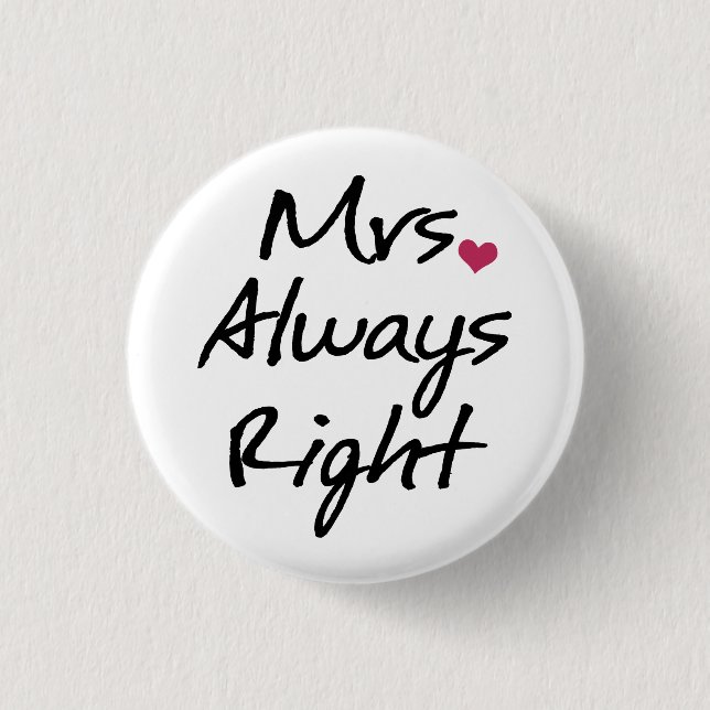Mrs Always Right 3 Cm Round Badge (Front)