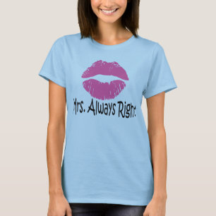 MRS. ALWAYS RIGHT.MRS AND MR T-Shirt