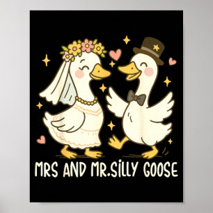 Mrs and mr silly goose wedding party funny poster