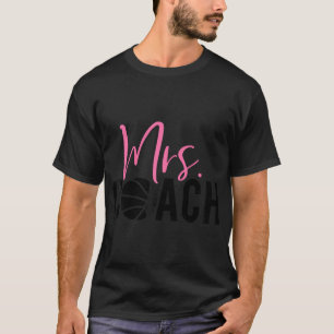 Mrs. Basketball Coach For Basketball Coach Wife T-Shirt